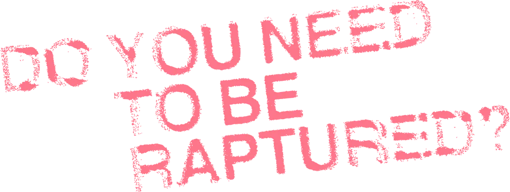 Do you need to be raptured?